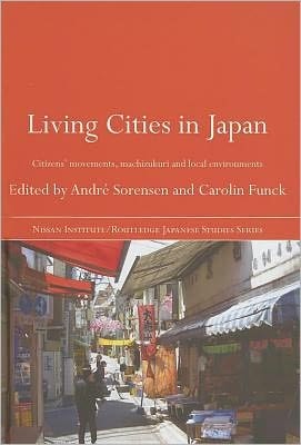 Living Cities in Japan: Citizens' Movements, Machizukuri and Local Environments