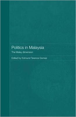 Politics in Malaysia: The Malay Dimension