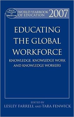 Educating the Global Workforce: Knowledge, Knowledge Work and Knowledge Workers