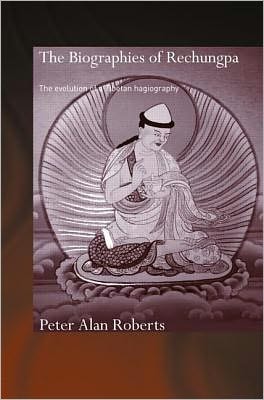 Biographies of Rechungpa: The Evolution of a Tibetan Hagiography