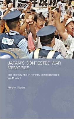 Japan's Contested War Memories: The 'Memory Rifts' in Historical Consciousness of World War II