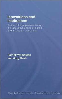 Innovations and Institutions: An Institutional Perspective on the Innovative Efforts of Banks and Insurance Companies