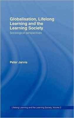 Globalization, Lifelong Learning and the Learning Society: Sociological Perspectives