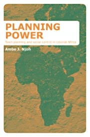 Planning Power: Social Control and Planning in Colonial Africa