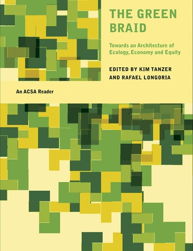 The Green Braid: Towards an Architecture of Ecology, Economy, and Equity