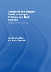 Assessing the Support Needs of Adopted Children and Their Families: Building Secure New Lives
