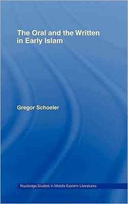 The Oral and the Written in Early Islam