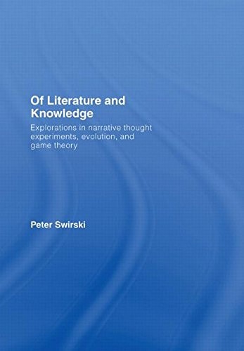 Of Literature and Knowledge: Explorations in Narrative Thought Experiments, Evolution, and Game Theory