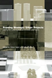 Framing Strategic Urban Projects: Learning from Current Experiences in European Urban Regions