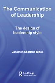 The Communication of Leadership: The Design of Leadership Style