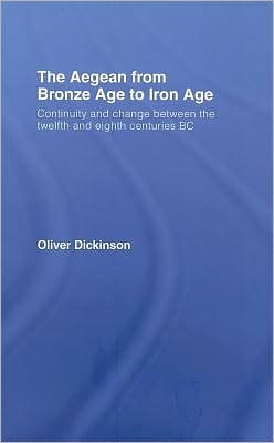 The Aegean From Bronze Age To Iron Age: Continuity And Change Between The Twelfth And Eighth Centuries BC