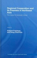 Regional Cooperation and Its Enemies in Northeast Asia: The Impact of Domestic Forces