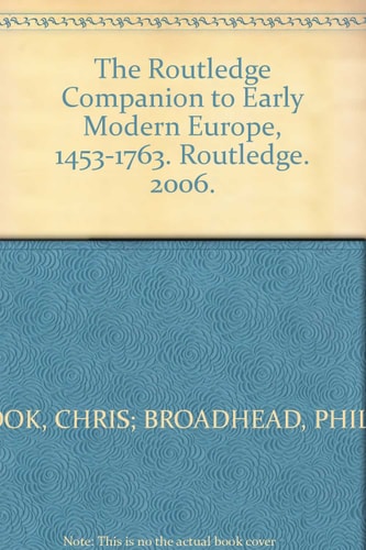 The Routledge Companion to Early Modern Europe, 1453-1763. Routledge. 2006.
