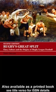 Rugby's Great Split: Class, Culture and the Origins of Rugby League Football