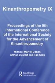 Kinanthropometry IX: Proceedings of the 9th International Conference of the International Society for the Advancement of Kinanthropometry