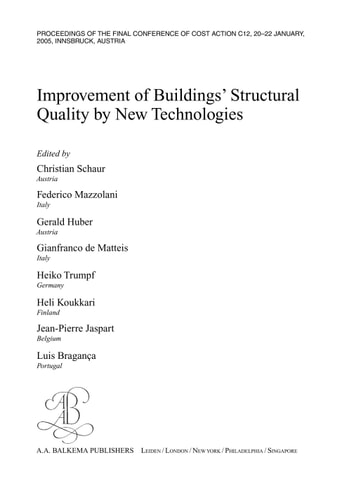 Improvement of Buildings' Structural Quality by New Technologies: Proceedings of the Final Conference of COST Action C12