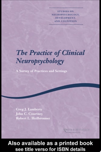Practice of Clinical Neuropsychology: A Survey of Practices and Settings