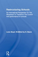 Restructuring Schools: An International Perspective on the Movement to Transform the Control and Performance of Schools