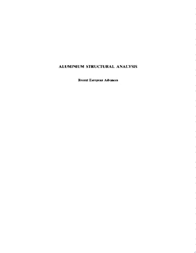 Aluminium Structural Analysis: Recent European Advances
