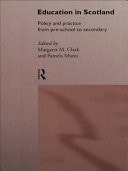 Education in Scotland: Policy and Practice from Pre-School to Secondary