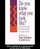 Do You Know What You Look Like?: Interpersonal Relationships in Education