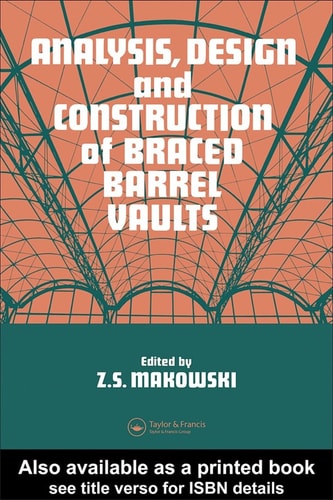 Analysis, Design, and Construction of Braced Barrel Vaults