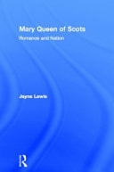 Mary Queen of Scots: Romance and Nation