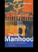 End of Manhood: Parables on Sex and Selfhood