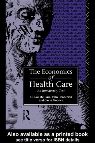 The Economics of Health Care: An Introductory Text