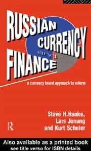 Russian Currency and Finance: A Currency Board Approach to Reform