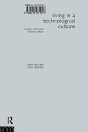 Living in a Technological Culture: Human Tools and Human Values