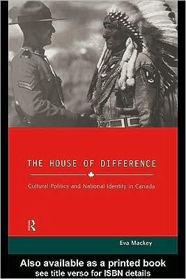 House of Difference: Cultural Politics and National Identity in Canada