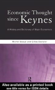 Economic Thought since Keynes: A History and Dictionary of Major Economists