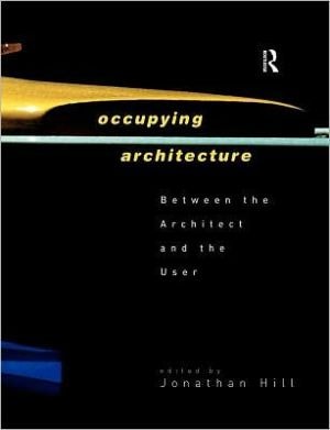 Occupying Architecture: Between the Architect and the User