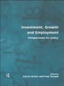 Investment, Growth and Employment: Perspectives for Policy