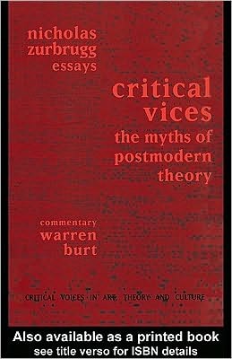 Critical Vices: The Myths of Postmodern Theory