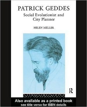 Patrick Geddes: Social Evolutionist and City Planner