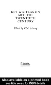 Key Writers on Art: The Twentieth Century