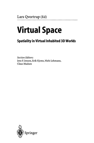 Virtual Space: Spatiality in Virtual Inhabited 3D Worlds