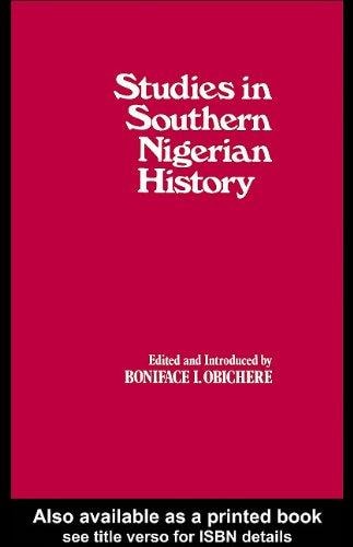 Studies in Southern Nigerian History: A Festschrift for Joseph Christopher Okwudili Anene