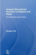 Unequal Educational Provision in England and Wales: The Nineteenth-Century Roots