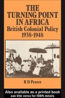 Turning Point in Africa: British Colonial Policy 1938-48