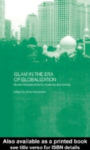Islam in the Era of Globalization: Muslim Attitudes Towards Modernity and Identity
