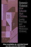 Systemic Violence How Schools Hurt Children