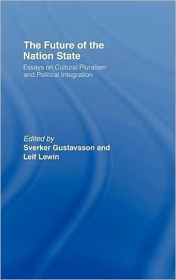 Future of the Nation-State: Essays on Cultural Pluralism and Political Integration