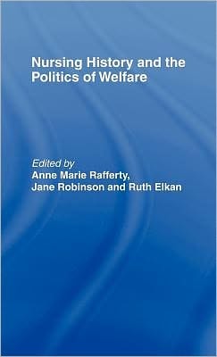 Nursing History and the Politics of Welfare