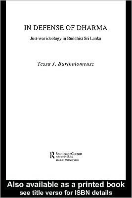 In Defense of Dharma: Just-War Ideology in Buddhist Sri Lanka