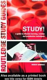 Study!: A Guide to Effective Learning, Revision and Examination Techniques