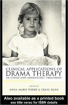 Clinical Applications of Drama Therapy in Child and Adolescent Treatment