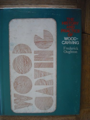 The History and Practice of Woodcarving